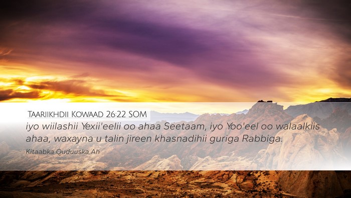 Taariikhdii Kowaad 26:22 SOM Bible Verse Image