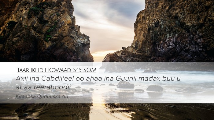Taariikhdii Kowaad 5:15 SOM Desktop Wallpaper - Axii ina Cabdii'eel oo ahaa ina Guunii madax buu - Desktop Bible Verse Wallpaper