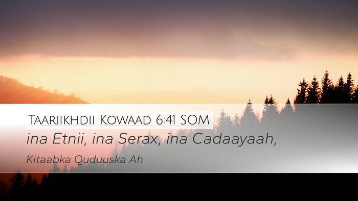 Taariikhdii Kowaad 6:41 SOM Desktop Wallpaper - ina Etnii, ina Serax, ina - Desktop Bible Verse Wallpaper