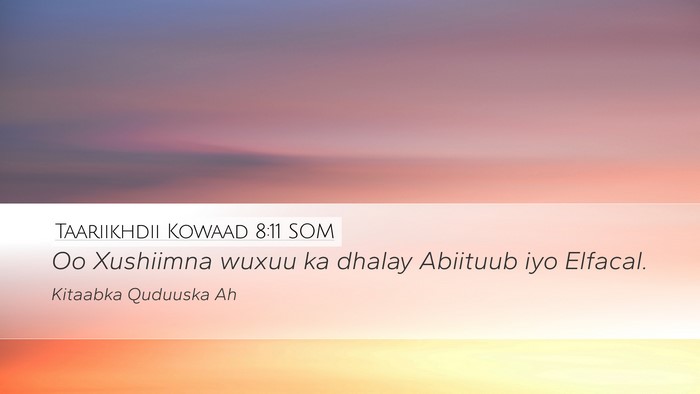 Taariikhdii Kowaad 8:11 SOM Desktop Wallpaper - Oo Xushiimna wuxuu ka dhalay Abiituub iyo - Desktop Bible Verse Wallpaper