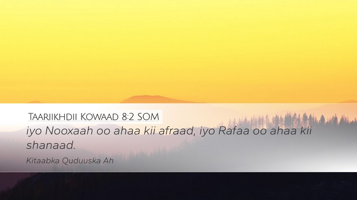 Taariikhdii Kowaad 8:2 SOM Desktop Wallpaper - iyo Nooxaah oo ahaa kii afraad, iyo Rafaa oo ahaa - Desktop Bible Verse Wallpaper