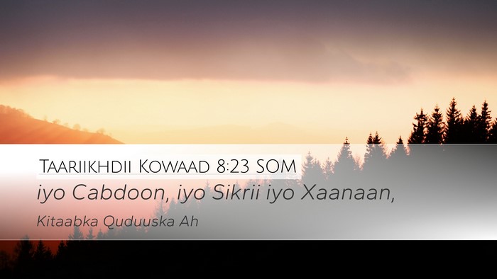 Taariikhdii Kowaad 8:23 SOM Desktop Wallpaper - iyo Cabdoon, iyo Sikrii iyo - Desktop Bible Verse Wallpaper
