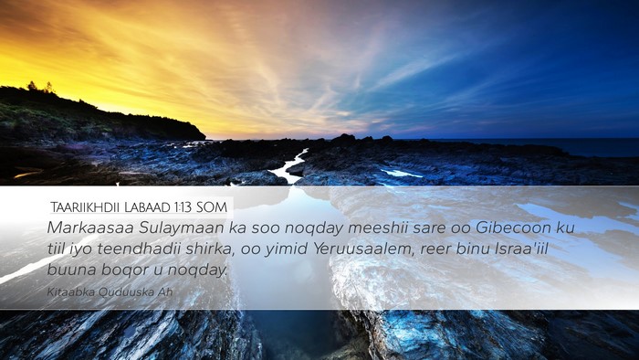 Taariikhdii Labaad 1:13 SOM Desktop Wallpaper - Markaasaa Sulaymaan ka soo noqday meeshii sare oo - Desktop Bible Verse Wallpaper