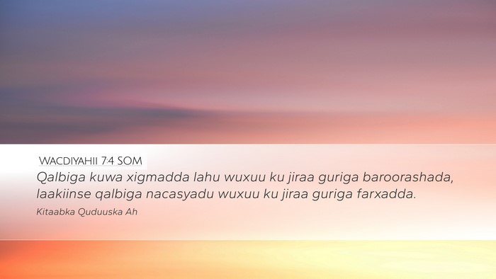 Wacdiyahii 7:4 SOM Desktop Wallpaper - Qalbiga kuwa xigmadda lahu wuxuu ku jiraa guriga - Desktop Bible Verse Wallpaper