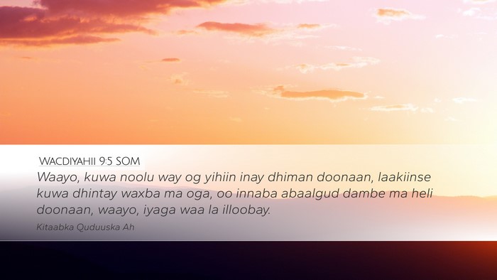 Wacdiyahii 9:5 SOM Bible Verse Image