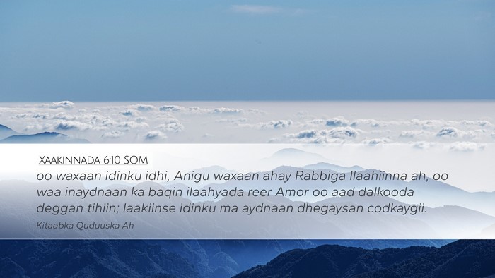 Xaakinnada 6:10 SOM Bible Verse Image