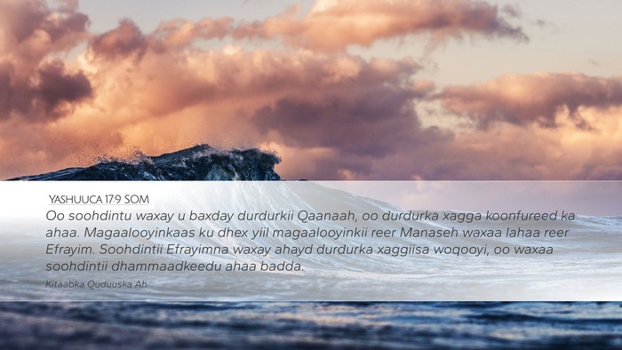 Yashuuca 17:9 SOM Desktop Wallpaper - Oo soohdintu waxay u baxday durdurkii Qaanaah, oo - Desktop Bible Verse Wallpaper