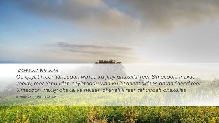 Yashuuca 19:9 SOM Desktop Wallpaper - Oo qaybtii reer Yahuudah waxaa ku jiray dhaxalkii - Desktop Bible Verse Wallpaper