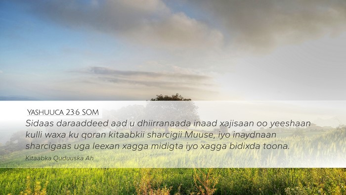 Yashuuca 23:6 SOM Desktop Wallpaper - Sidaas daraaddeed aad u dhiirranaada inaad - Desktop Bible Verse Wallpaper