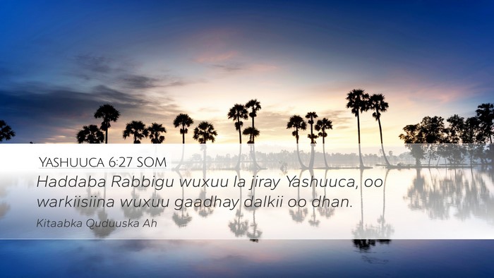 Yashuuca 6:27 SOM Desktop Wallpaper - Haddaba Rabbigu wuxuu la jiray Yashuuca, oo - Desktop Bible Verse Wallpaper