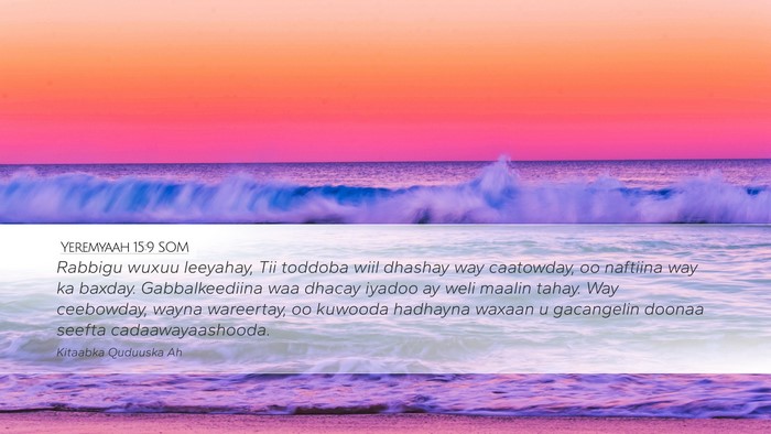 Yeremyaah 15:9 SOM Bible Verse Image