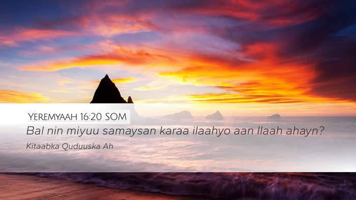 Yeremyaah 16:20 SOM Bible Verse Image