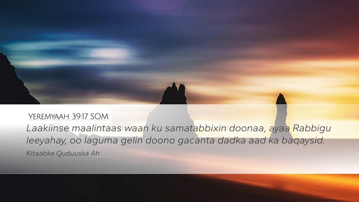 Yeremyaah 39:17 SOM Desktop Wallpaper - Laakiinse maalintaas waan ku samatabbixin doonaa, - Desktop Bible Verse Wallpaper