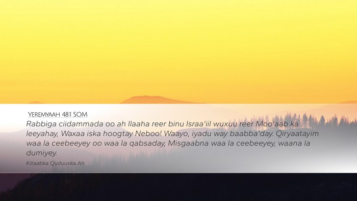 Yeremyaah 48:1 SOM Desktop Wallpaper - Rabbiga ciidammada oo ah Ilaaha reer binu - Desktop Bible Verse Wallpaper