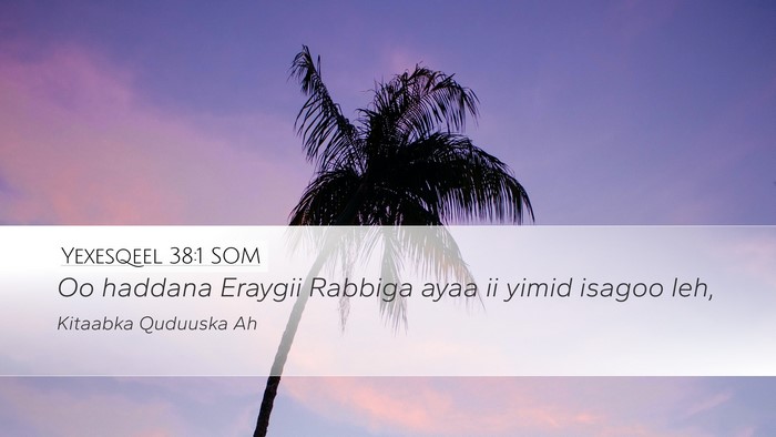 Yexesqeel 38:1 SOM Desktop Wallpaper - Oo haddana Eraygii Rabbiga ayaa ii yimid isagoo - Desktop Bible Verse Wallpaper