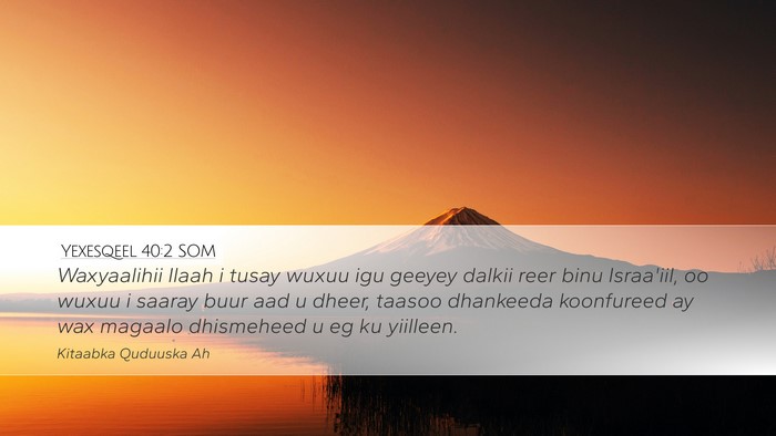 Yexesqeel 40:2 SOM Bible Verse Image
