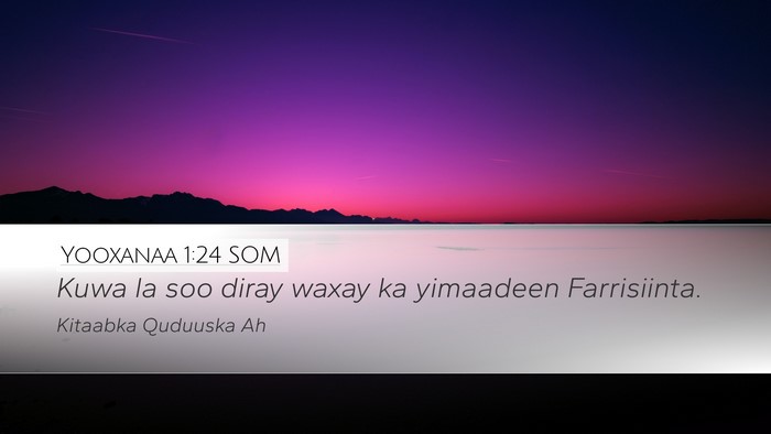 Yooxanaa 1:24 SOM Desktop Wallpaper - Kuwa la soo diray waxay ka yimaadeen - Desktop Bible Verse Wallpaper