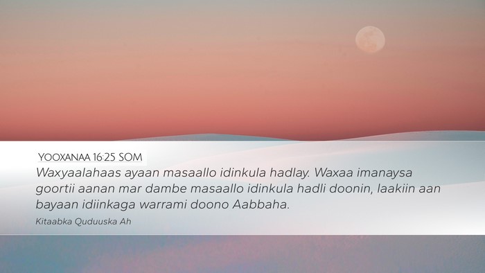 Yooxanaa 16:25 SOM Bible Verse Image