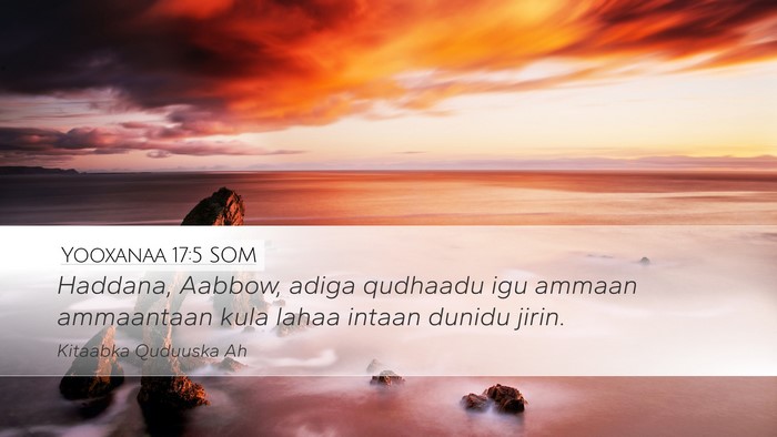 Yooxanaa 17:5 SOM Bible Verse Image