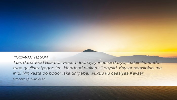 Yooxanaa 19:12 SOM Bible Verse Image