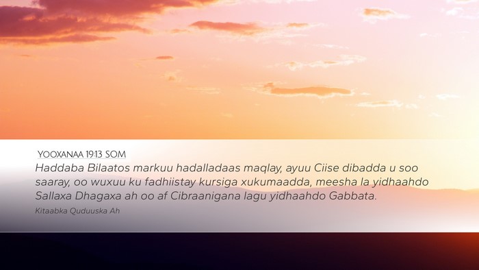 Yooxanaa 19:13 SOM Bible Verse Image
