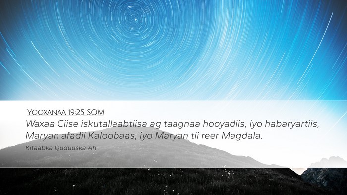 Yooxanaa 19:25 SOM Bible Verse Image