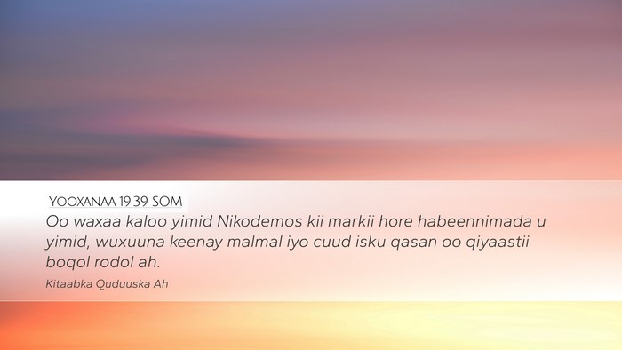 Yooxanaa 19:39 SOM Bible Verse Image