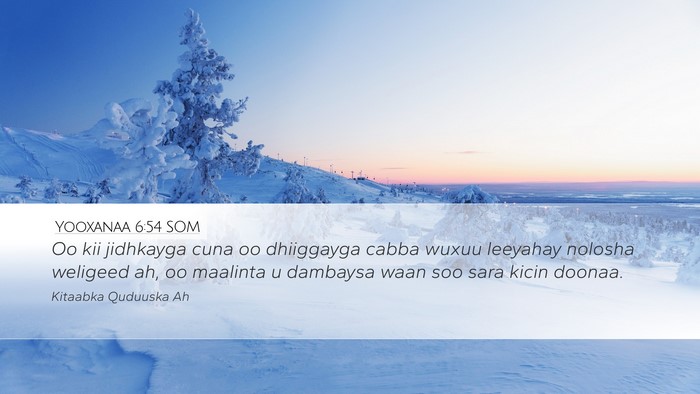 Yooxanaa 6:54 SOM Desktop Wallpaper - Oo kii jidhkayga cuna oo dhiiggayga cabba wuxuu - Desktop Bible Verse Wallpaper