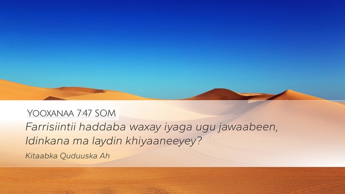 Yooxanaa 7:47 SOM Bible Verse Image