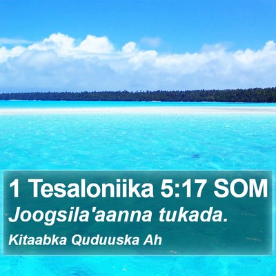 1 Tesaloniika 5:17 SOM Bible Verse Image
