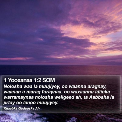 1 Yooxanaa 1:2 SOM Bible Verse Image