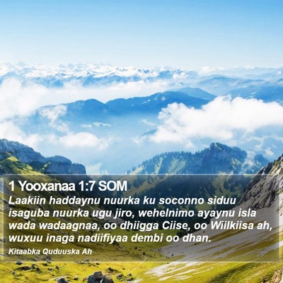 1 Yooxanaa 1:7 SOM Bible Verse Image