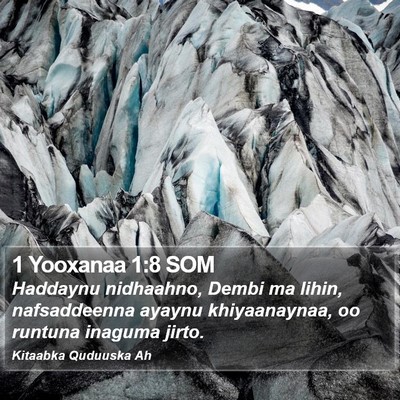 1 Yooxanaa 1:8 SOM Bible Verse Image