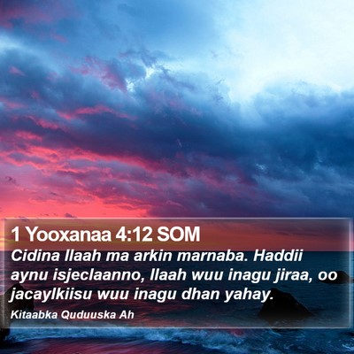 1 Yooxanaa 4:12 SOM Bible Verse Image