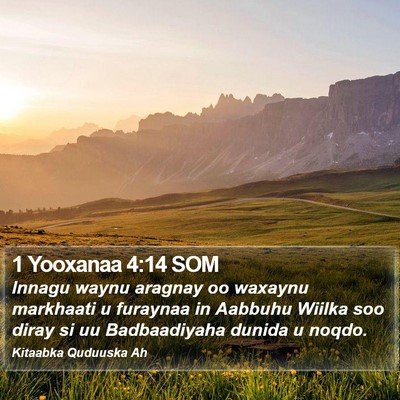 1 Yooxanaa 4:14 SOM Bible Verse Image