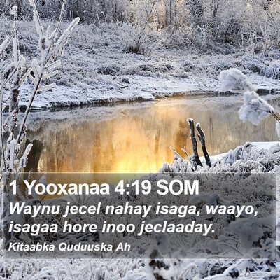 1 Yooxanaa 4:19 SOM Bible Verse Image