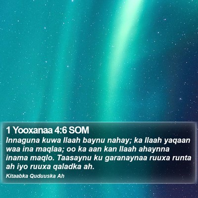1 Yooxanaa 4:6 SOM Bible Verse Image
