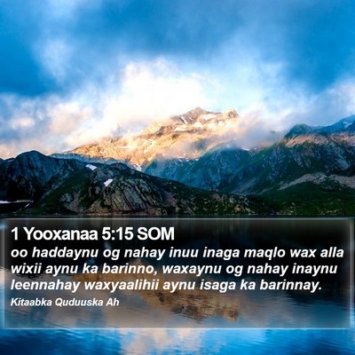 1 Yooxanaa 5:15 SOM Bible Verse Image