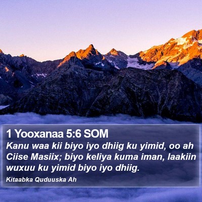 1 Yooxanaa 5:6 SOM Bible Verse Image
