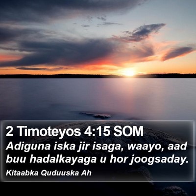 2 Timoteyos 4:15 SOM Bible Verse Image