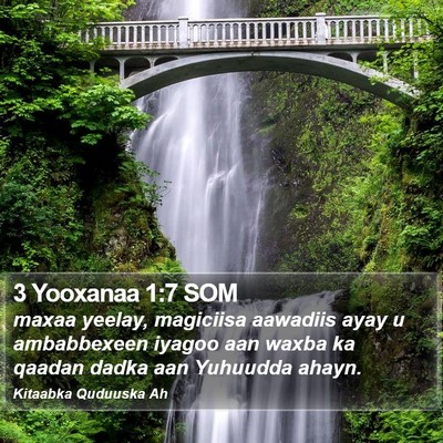 3 Yooxanaa 1:7 SOM Bible Verse Image