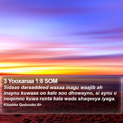 3 Yooxanaa 1:8 SOM Bible Verse Image
