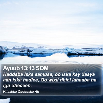 Ayuub 13:13 SOM Bible Verse Image