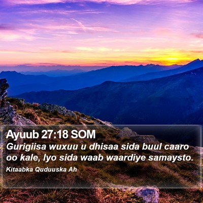 Ayuub 27:18 SOM Bible Verse Image