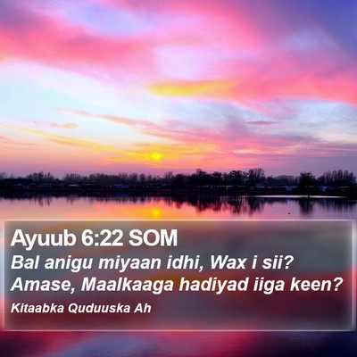 Ayuub 6:22 SOM Bible Verse Image