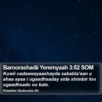 Baroorashadii Yeremyaah 3:52 SOM Bible Verse Image