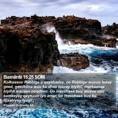 Baxniintii 15:25 SOM Bible Verse Image