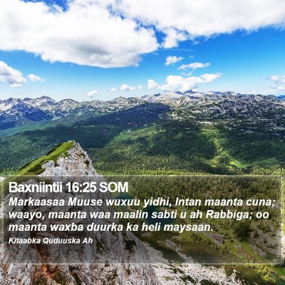 Baxniintii 16:25 SOM Bible Verse Image