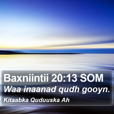 Baxniintii 20:13 SOM Bible Verse Image