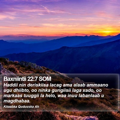 Baxniintii 22:7 SOM Bible Verse Image